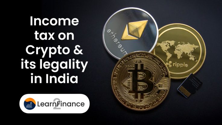 Income tax on Crypto legality of Crypto in India